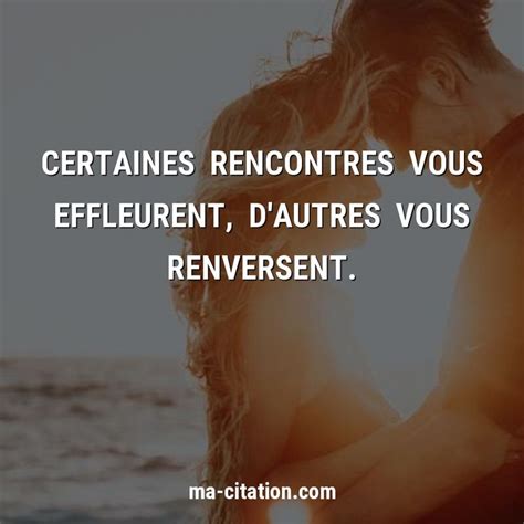 citation de rencontre|Rencontre : 500+ citations, proverbes sur les rencontres